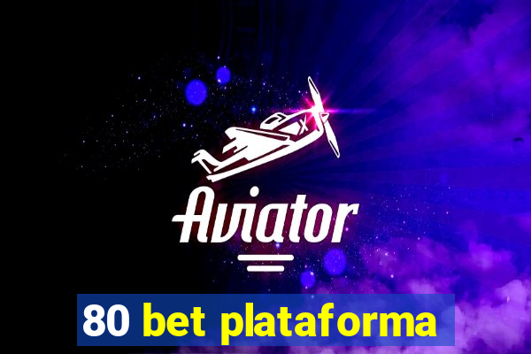 80 bet plataforma